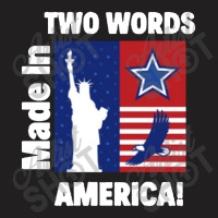 Two Words Made In America T-shirt | Artistshot