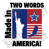 Two Words Made In America Crewneck Sweatshirt | Artistshot