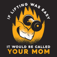 Fitness   If Lifting Was Easy It Would Be Called Your Mom Tank Top Vintage Cap | Artistshot