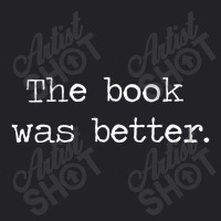 The Book Was Better Youth Tee | Artistshot