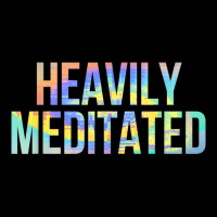 Heavily Meditated Funny Spiritual Meditation Yoga Zen Guru T Shirt Long Sleeve Shirts | Artistshot