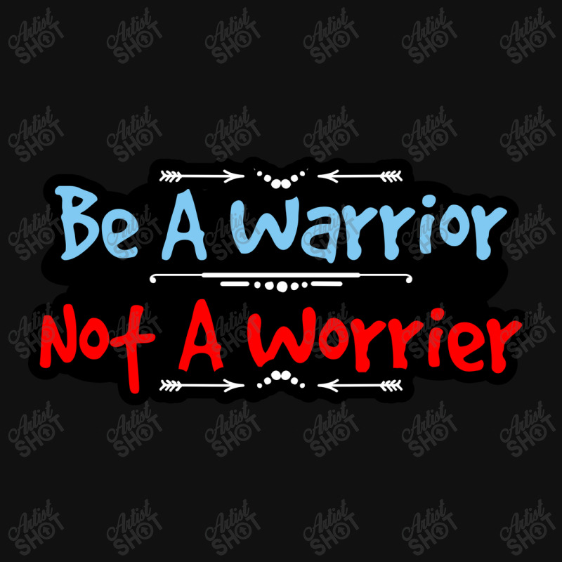 Be A Warrior Not A Worrier Oval Patch | Artistshot