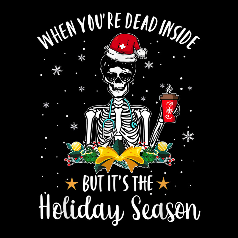 When You're Dead Inside But It's The Holiday Season Nurse T Shirt Youth Zipper Hoodie by cm-arts | Artistshot