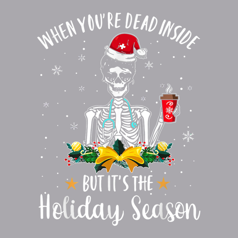 When You're Dead Inside But It's The Holiday Season Nurse T Shirt Youth 3/4 Sleeve by cm-arts | Artistshot