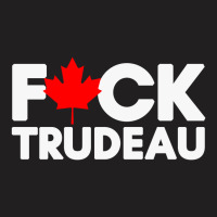 Fuck Trudeau T-shirt | Artistshot