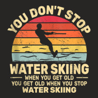 You Don't Stop Water Skiing When Get Old Water Ski Vintage Tank Top Ladies Fitted T-shirt | Artistshot