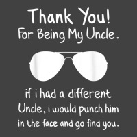 Thank You For Being My Uncle Gag Gifts For Uncles Funny Nove T Shirt Vintage T-shirt | Artistshot