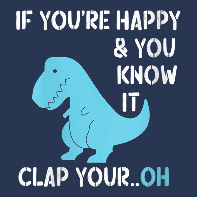 Womens T Rex If You're Happy And You Know It Clap Your Oh   Dino V Nec Men Denim Jacket | Artistshot