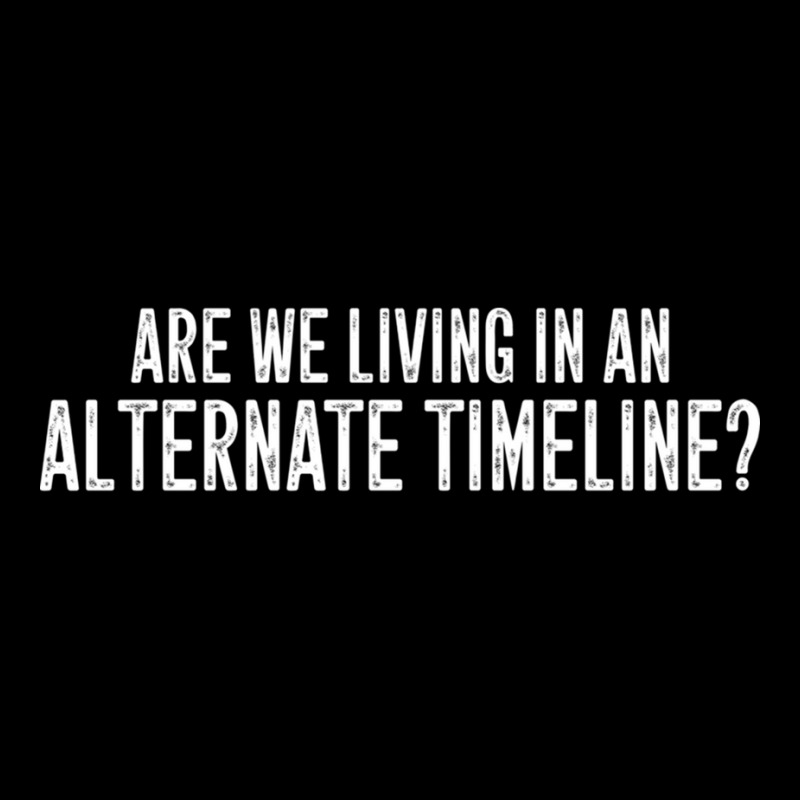 Are We Living In An Alternate Timeline Pullover Hoodie Adjustable Cap by cm-arts | Artistshot