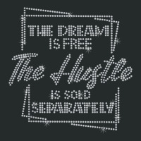 The Dream Is Free The Hustle Is Sold Separately Rhinestone Women's Triblend Scoop T-shirt | Artistshot