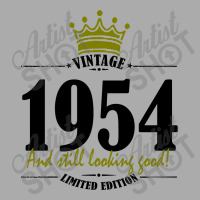 Vintage 1954 And Still Looking Good T-shirt | Artistshot