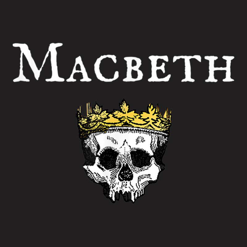 Macbeth Shakespeare Play Actor T-Shirt by StaceyKerry | Artistshot