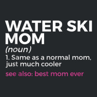 Water Ski Mom Definition Best Mom Ever Funny Waterskiing Tank Top Crewneck Sweatshirt | Artistshot