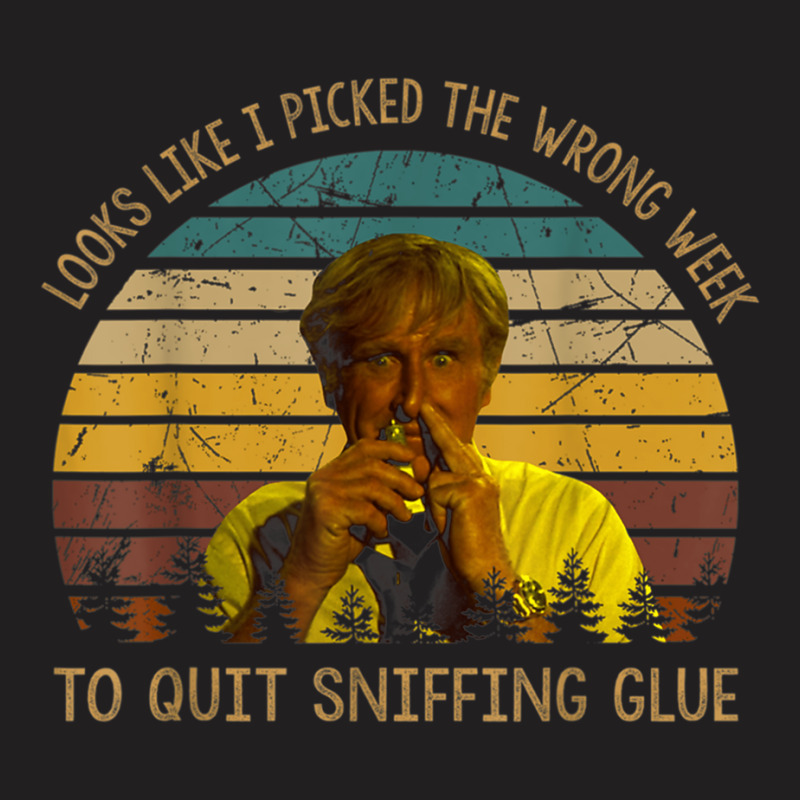 Looks Like I Picked The Week To Quit Sniffing Glue T-shirt | Artistshot