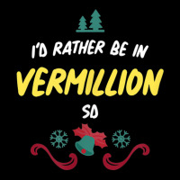 Christmas  Rather Be In Vermillion South Dakota T Shirt Adjustable Cap | Artistshot