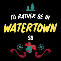 Christmas  Rather Be In Watertown South Dakota T Shirt Men's Long Sleeve Pajama Set | Artistshot