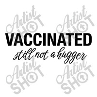 Vaccinated Still Not A Hugger Youth Tee | Artistshot