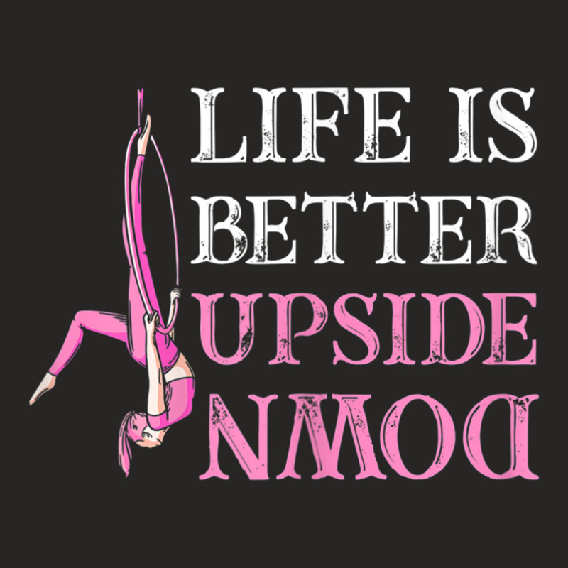 Womens Life Better Upside Down Aerial Silk Acrobatics Aerialist Ladies Fitted T-Shirt by ZaraGross | Artistshot