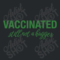 Vaccinated Still Not A Hugger Crewneck Sweatshirt | Artistshot