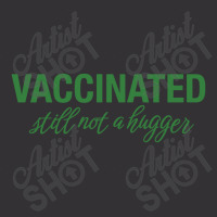 Vaccinated Still Not A Hugger Vintage Short | Artistshot