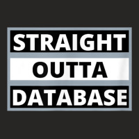 Straight Outta Database T Shirt Ladies Fitted T-shirt | Artistshot