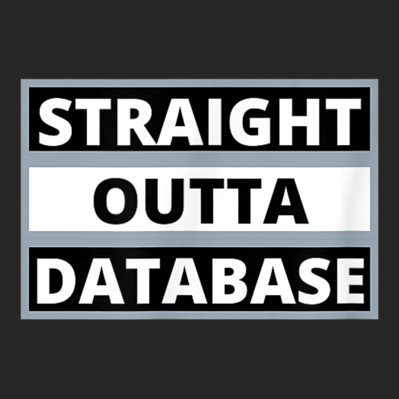 Straight Outta Database T Shirt Ladies Fitted T-Shirt by cm-arts | Artistshot