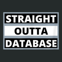 Straight Outta Database T Shirt Women's Triblend Scoop T-shirt | Artistshot