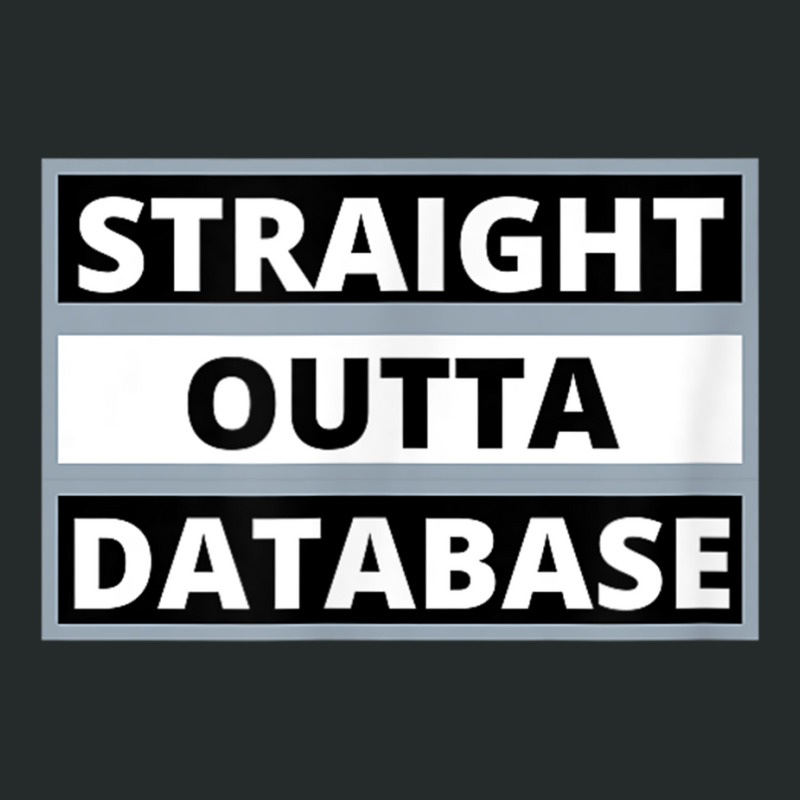 Straight Outta Database T Shirt Women's Triblend Scoop T-shirt by cm-arts | Artistshot