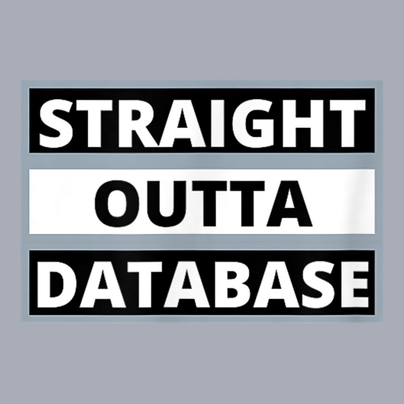 Straight Outta Database T Shirt Tank Dress by cm-arts | Artistshot