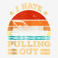 I Hate Pulling Out Pontoon Captain Funny Boat Tank Top Fanny Pack | Artistshot