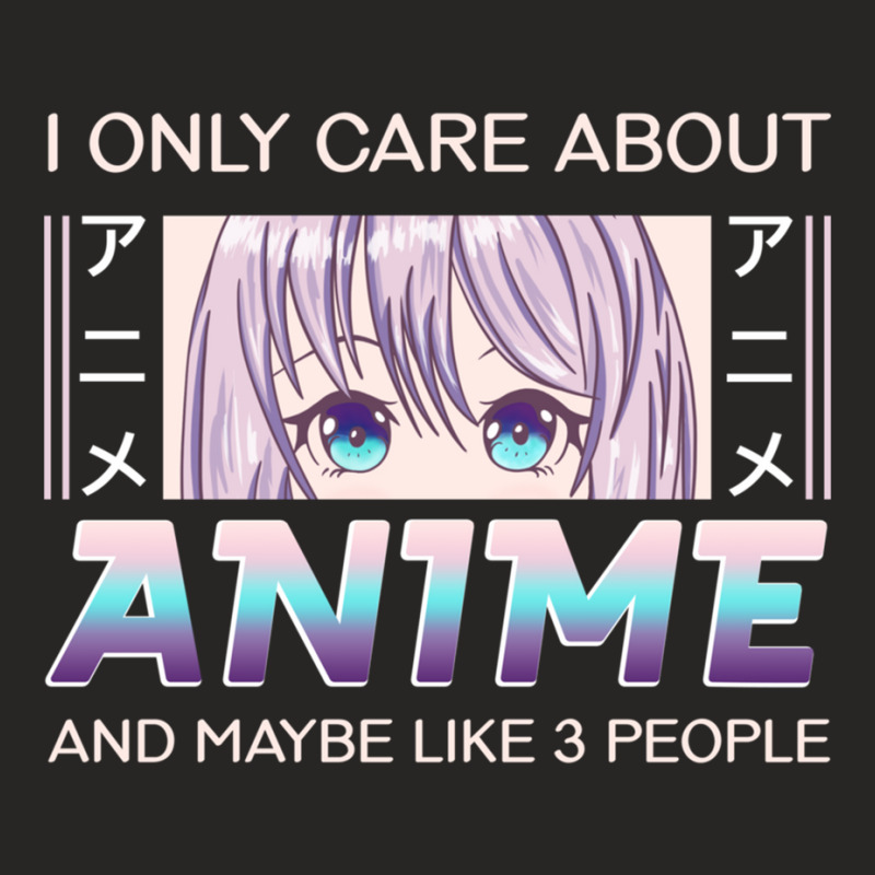 I Only Care About Anime And Like Maybe 3 People Anime Girl Pullover Ho Ladies Fitted T-Shirt by cm-arts | Artistshot