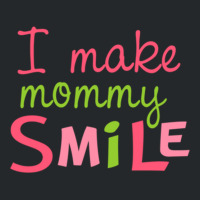 I Make Mommy Smile Crewneck Sweatshirt | Artistshot