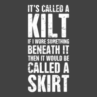 Its Called A Kilt Vintage T-shirt | Artistshot