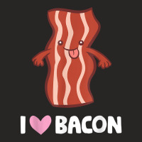 Bacon Lover Breakfast Bacon I Love Bacon T Shirt Ladies Fitted T-shirt | Artistshot