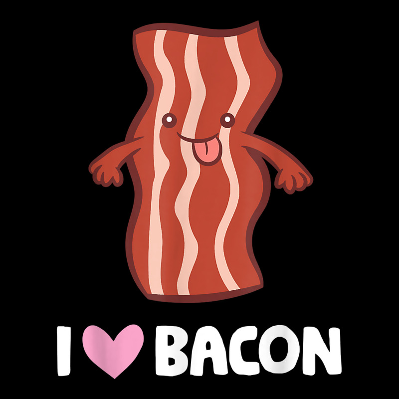 Bacon Lover Breakfast Bacon I Love Bacon T Shirt Legging by cm-arts | Artistshot