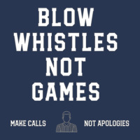 Blow Whistles Not Games Make Calls Not Apologies Men Denim Jacket | Artistshot