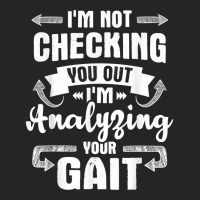 I'm Analyzing Your Gait   Physical Therapy Therapist Pt T Shirt Unisex Hoodie | Artistshot