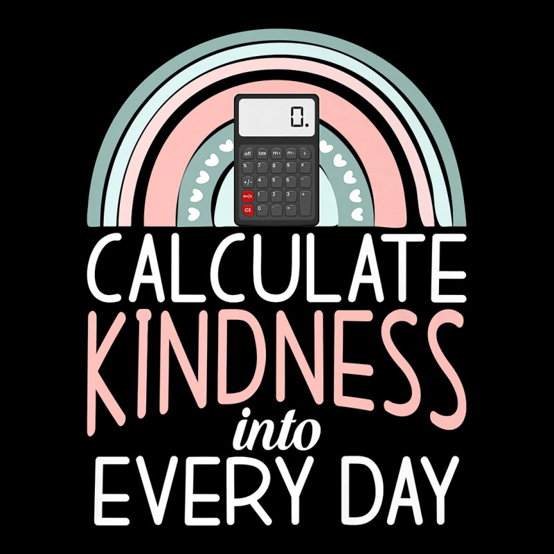 Calculate Kindness Into Every Day School Teaching Math Premium T Shirt Adjustable Cap by cm-arts | Artistshot