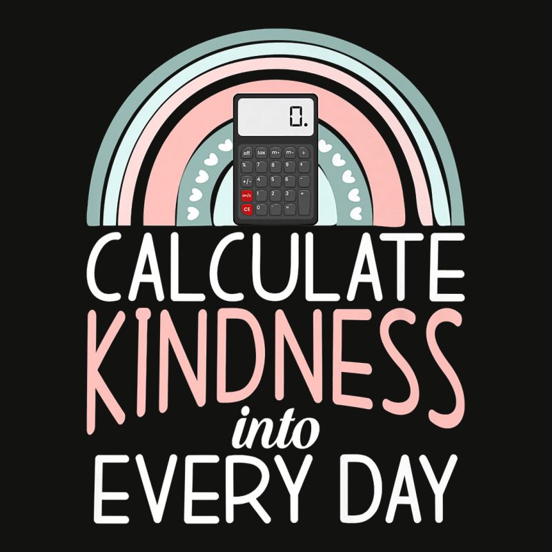 Calculate Kindness Into Every Day School Teaching Math Premium T Shirt Scorecard Crop Tee by cm-arts | Artistshot