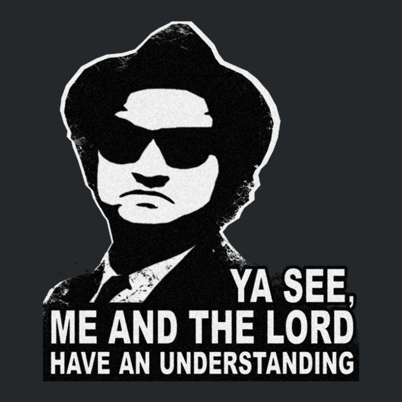 Jake Blues (john Belushi) - Me And The Lord Have An Understanding Crewneck Sweatshirt by PamelaSherrard | Artistshot