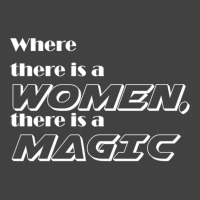 Where There Is A Women, There Is A Magic Active Vintage T-shirt | Artistshot