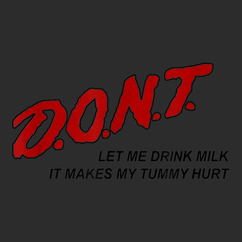 Dont Let Me Drink Milk It Makes My Tummy Hurt Exclusive T-shirt by cm-arts | Artistshot