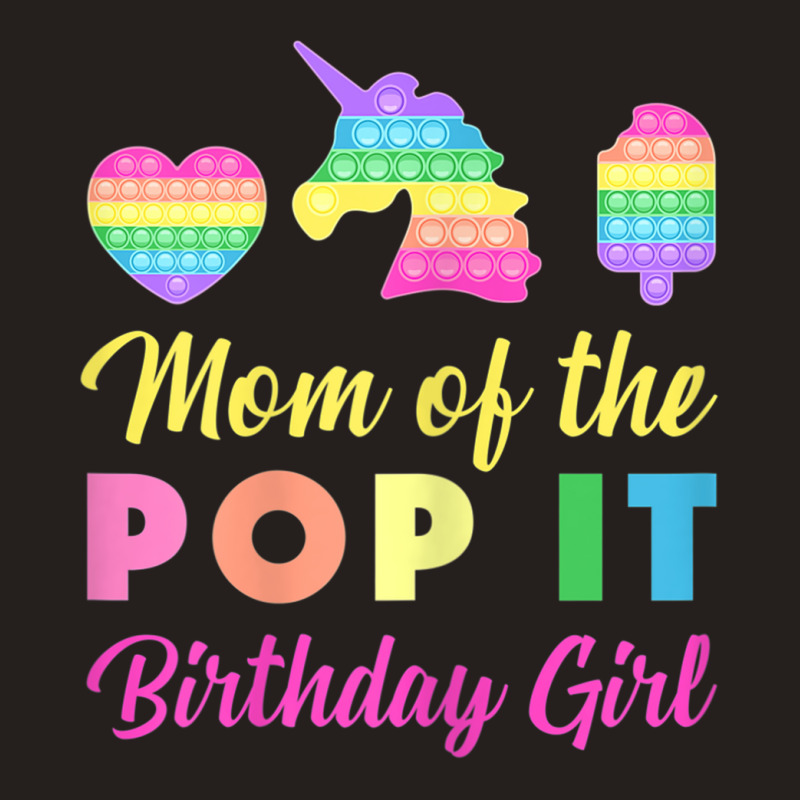 Mom Of The Pop It Birthday Girl Unicorn Heart Ice Cream Tank Top by KaseyReyes | Artistshot