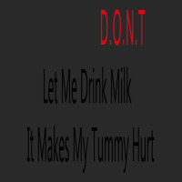 Dont Let Me Drink Milk It Makes My Tummy Hurt Printed Hat | Artistshot