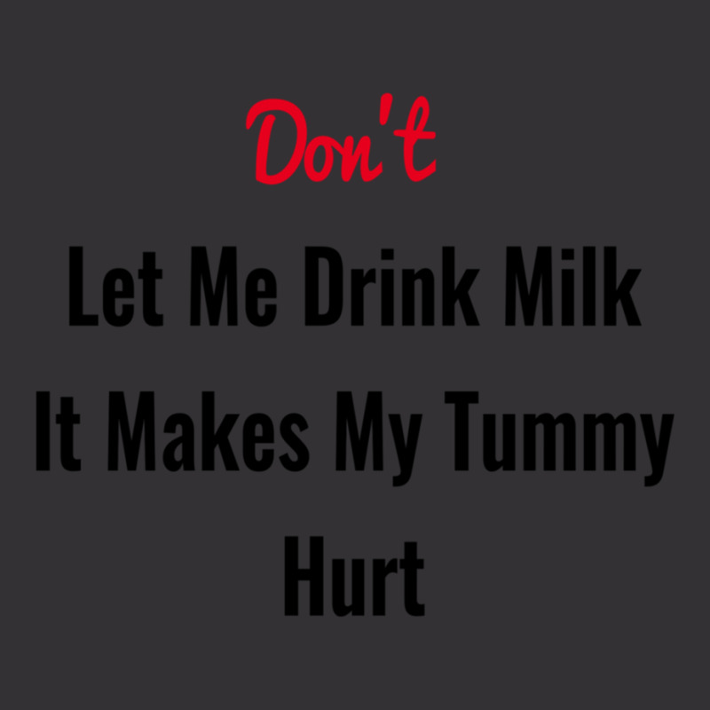 Dont Let Me Drink Milk It Makes My Tummy Hurt Vintage Short by cm-arts | Artistshot