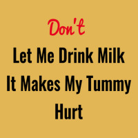 Dont Let Me Drink Milk It Makes My Tummy Hurt Vintage Hoodie And Short Set | Artistshot