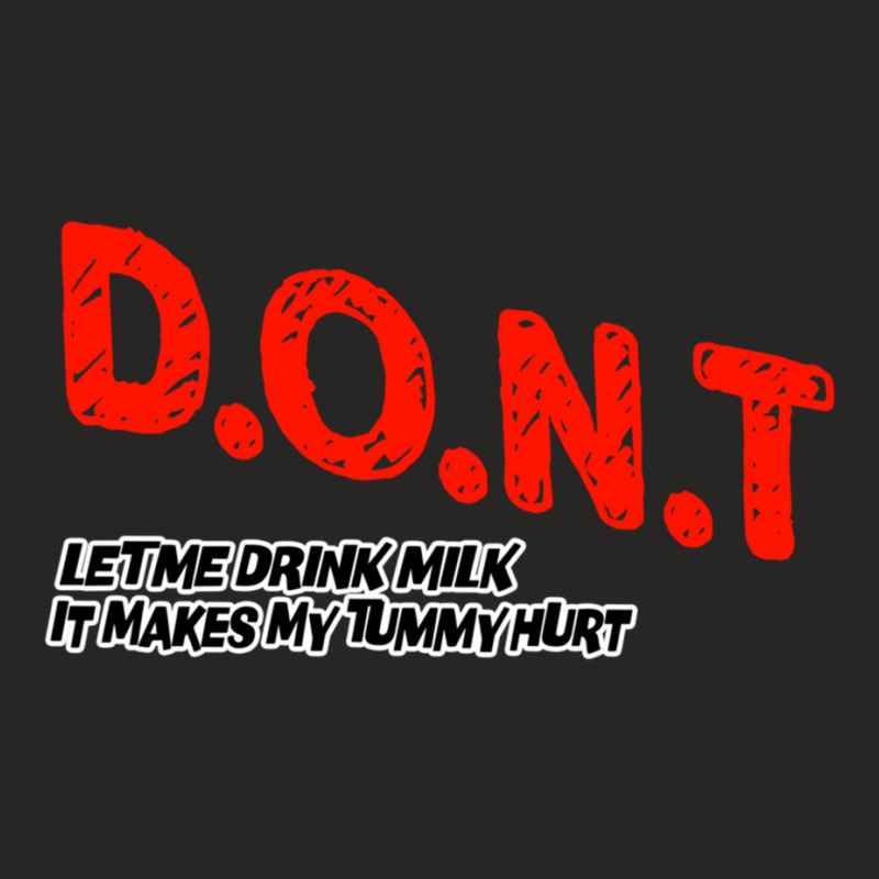 Dont Let Me Drink Milk It Makes My Tummy Hurt Ladies Fitted T-Shirt by cm-arts | Artistshot