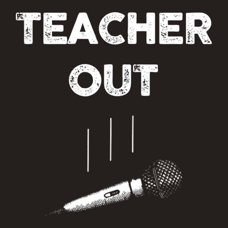 Retired Teacher Out Mic Drop Retirement End Of School Year Tank Top | Artistshot