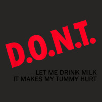 Dont Let Me Drink Milk It Makes My Tummy Hurt  (1) Ladies Fitted T-shirt | Artistshot