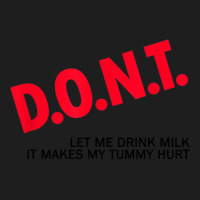 Dont Let Me Drink Milk It Makes My Tummy Hurt  (1) Classic T-shirt | Artistshot